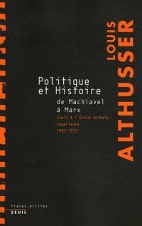 Politique et Histoire, de Machiavel à Marx. Cours