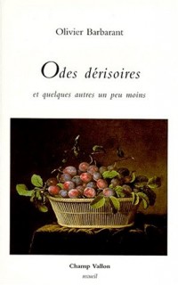 Odes dérisoires. Et quelques autres un peu moins ; Poésie [9782876732728]