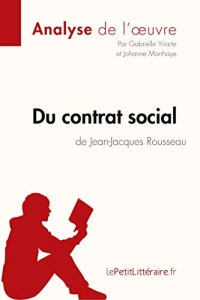 Du contrat social de Jean-Jacques Rousseau (Analyse de l'oeuvre): Comprendre la littérature avec lePetitLittéraire.fr