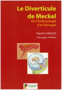Le Diverticule de Meckel : De l'embryologie à la chirurgie