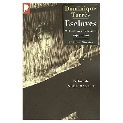 Esclaves : 200 millions d'esclaves aujourd'hui