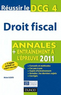 Réussir le DCG 4 - Droit fiscal - 4e édition - Annales + Entraînement à l'épreuve 2012