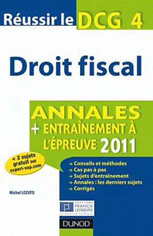 Réussir le DCG 4 - Droit fiscal - 4e édition - Annales + Entraînement à l'épreuve 2012
