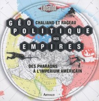 Géopolitique des empires : Des pharaons à l'imperium américain