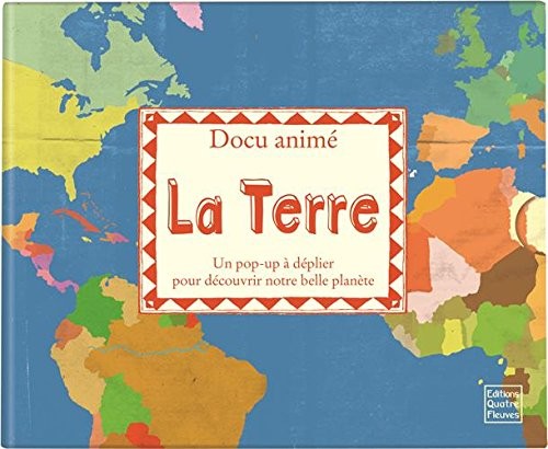 La Terre : Un pop-up à déplier pour découvrir notre belle planète