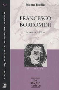 Francesco Borromini: Le mystère et l'éclat