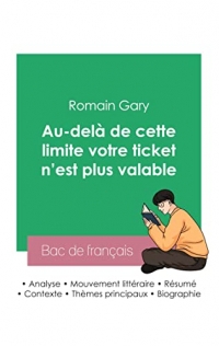 Réussir son Bac de français 2023 : Analyse du roman Au-delà de cette limite votre ticket n'est plus valable de Romain Gary
