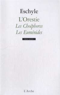 L'Orestie - vol 2 Les Choéphores et Les Euménides