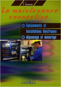 La maintenance corrective dans les équipements et installations électriques : Dépannage et mesurage