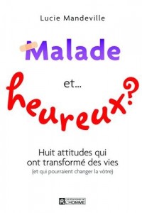 Malade et heureux ?