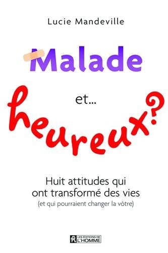 Malade et heureux ?