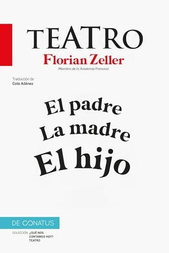 El Teatro de Florian Zeller: El padre.La madre.El hijo
