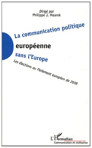 Communication Politique Europeenne Sans l'Europe les Elections au Parlement Europeen de 2009