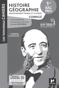 Les Nouveaux Cahiers - Histoire-Géographie EMC 1re Bac Pro - Éd. 2025 - Corrigé