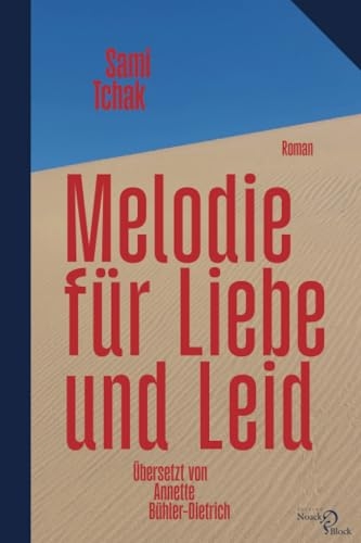 Melodie für Liebe und Leid: Roman. Aus dem Französischen von Annette Bühler-Dietrich