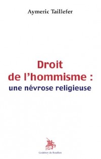 Droit de l'hommisme : une névrose religieuse