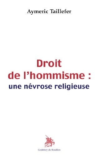 Droit de l'hommisme : une névrose religieuse