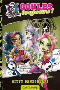 Monster High T02 Goules toujours !