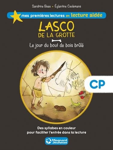 Lasco de la grotte, Tome 2 en lecture aidée : Le jour du bout de bois brûlé