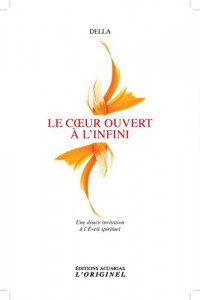 Le coeur ouvert à l'infini : Une douce invitation à l'Eveil spirituel