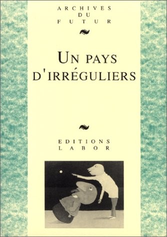 Un pays d'irréguliers [9782804005146]