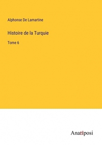 Histoire de la Turquie: Tome 6