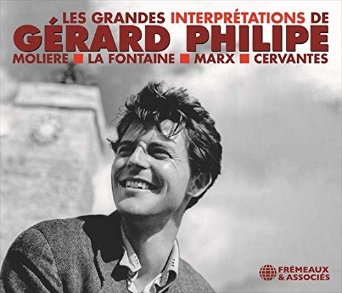 LES GRANDES INTERPRÉTATIONS DE GÉRARD PHILIPE: (MOLIERE • LA FONTAINE • MARX • CERVANTES)