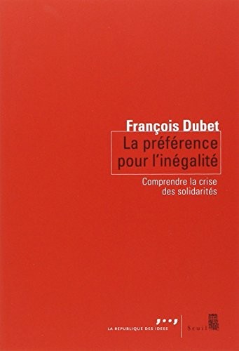 La Préférence pour l'inégalité. Comprendre la crise des solidarités