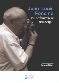 Jean-Louis Foncine: L'Enchanteur sauvage
