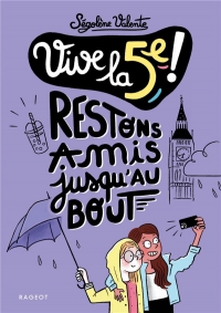 Vive la 5e !: Restons amis jusqu'au bout !