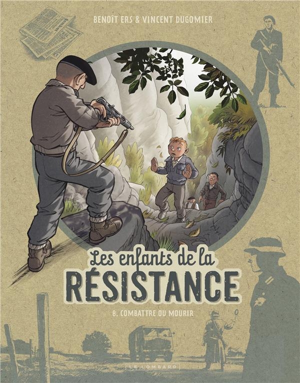 Les Enfants de la Résistance - Tome 8 - Combattre ou mourir