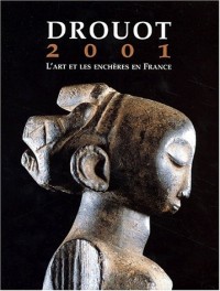 Drouot 2001. L'art et les enchères en France