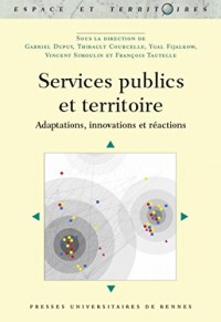 Services publics et territoires: Adaptations, innovations et réactions