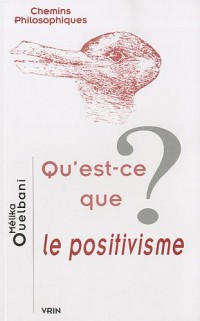 Qu'est-ce que le positivisme?