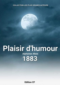 Alphonse Allais - Plaisir d'humour (COLLECTION LES PLUS GRANDS AUTEURS t. 41)
