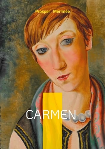 Carmen: Roman de passion et de liberté entre femme fatale, Espagne et tragédie amoureuse