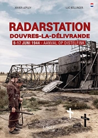 Assaut sur Distelfink (NL): 6-17 juin 1944 - Station Radar Douvres-la-Délivrande