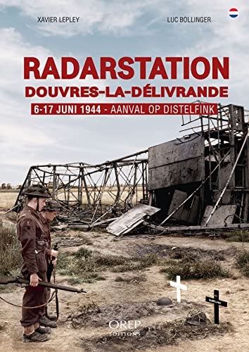 Assaut sur Distelfink (NL): 6-17 juin 1944 - Station Radar Douvres-la-Délivrande