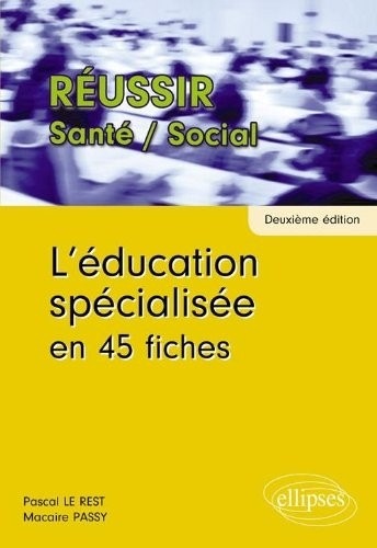 L'Education Spécialisée en 45 Fiches