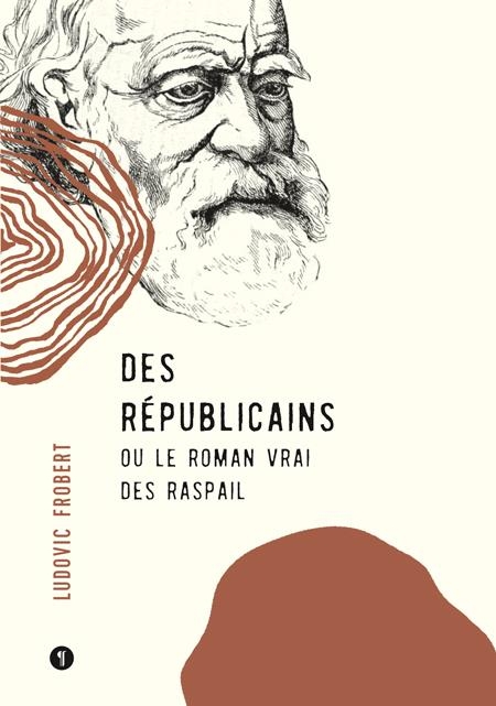 Des Républicains : Le roman vrai des Raspail