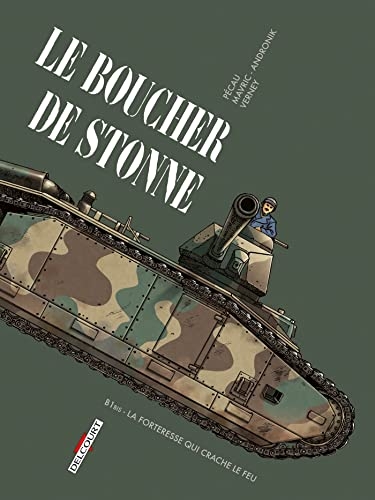 Machines de Guerre - Le Boucher de Stonne: B1bis - La forteresse qui crache le feu
