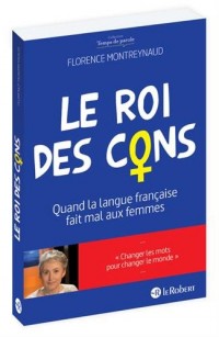 Le Roi des cons - Quand la langue française fait mal aux femmes