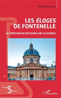 Les <em>Éloges</em> de Fontenelle: La création du discours sur la science (Acteurs de la Science)