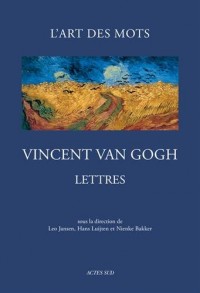 Lettres de Van Gogh : L'art des mots - 265 lettres et 110 dessins originaux (1872-1890)