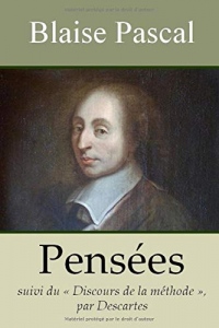 Pensées de Pascal, suivi du Discours de la méthode, par Descartes