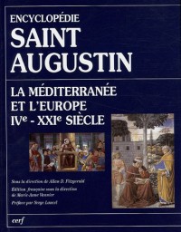 Encyclopédie Saint Augustin. La Méditerranée et l'Europe IVe-XXIe siècle