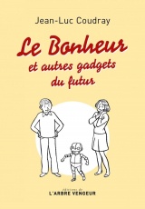 Le bonheur - et autres gadgets du futur