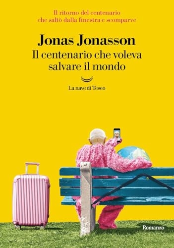 Il centenario che voleva salvare il mondo [9788834620946]