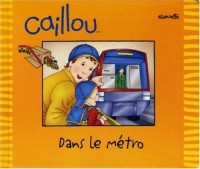 CAILLOU DANS LE METRO