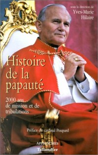 Histoire de la papauté : 2000 ans de mission et de tribulations